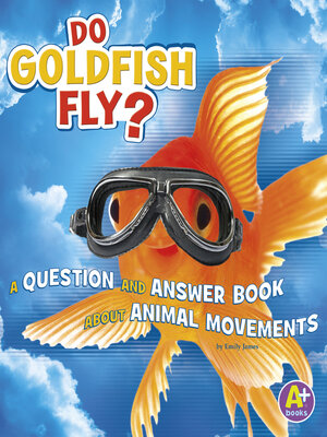 cover image of Do Goldfish Fly?
